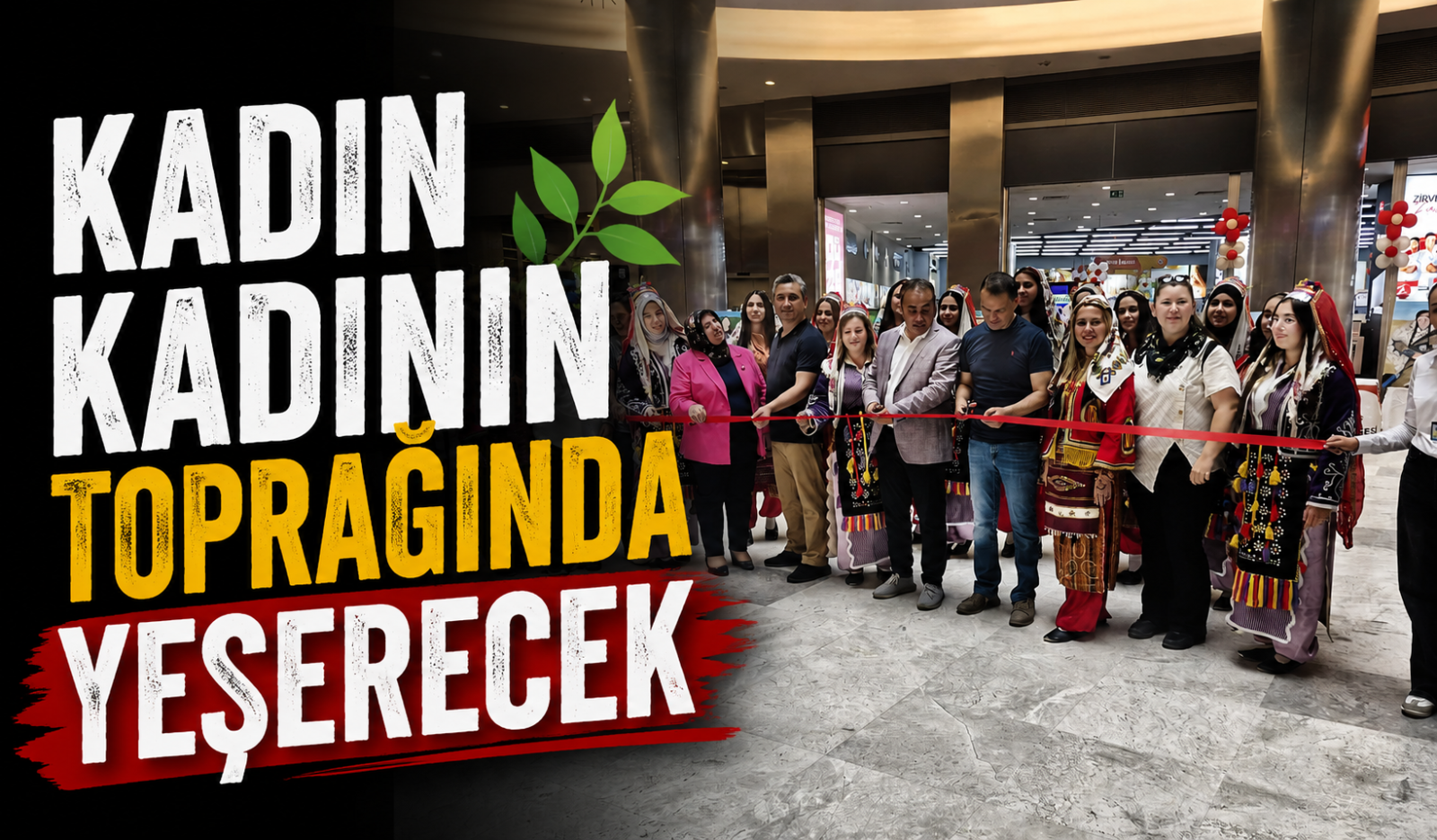 “Kadın kadının toprağında yeşerecek”