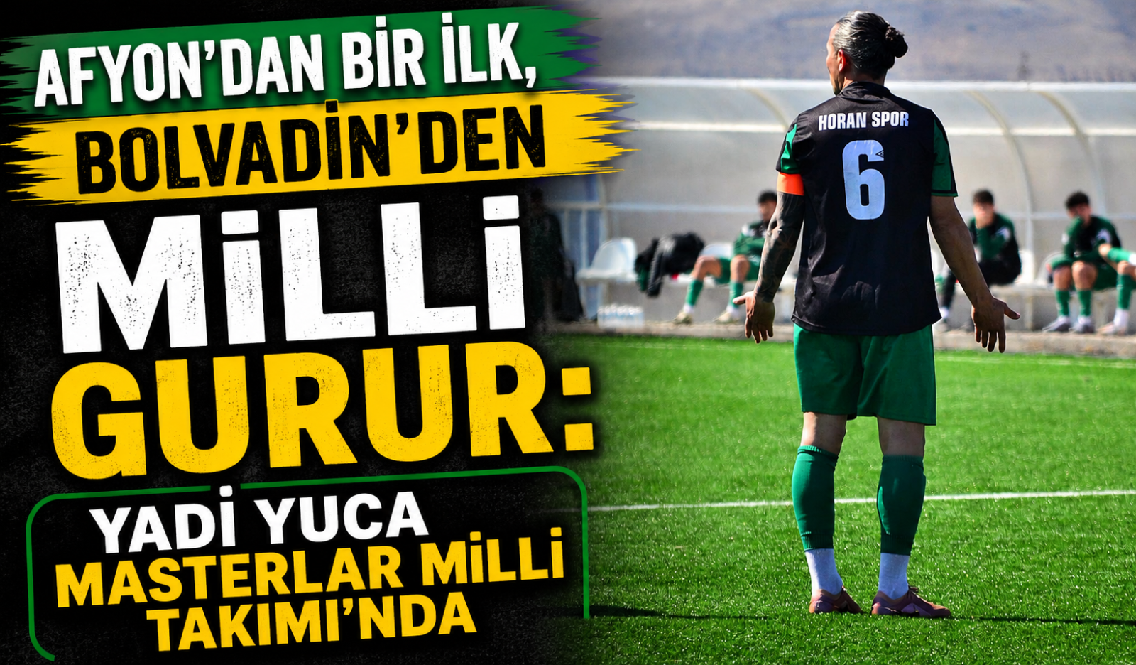 Afyon’dan Bir İlk, Bolvadin’den Milli Gurur: Yadi Yuca Masterlar Milli Takımı’nda