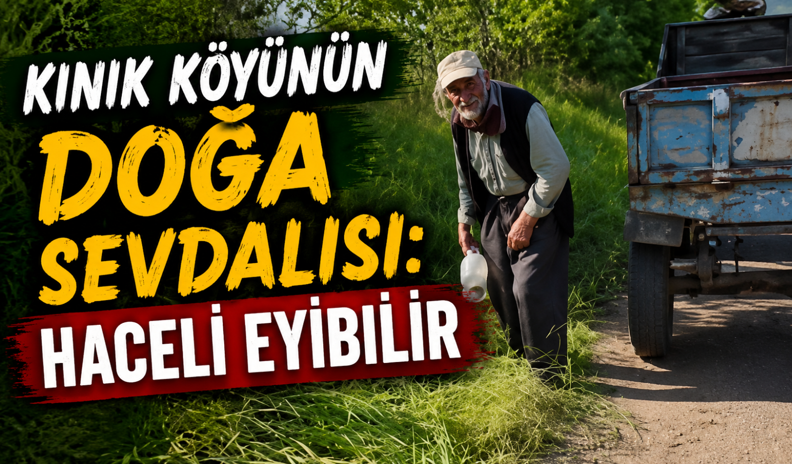 Kınık Köyünün Doğa Sevdalısı: Haceli Eyibilir