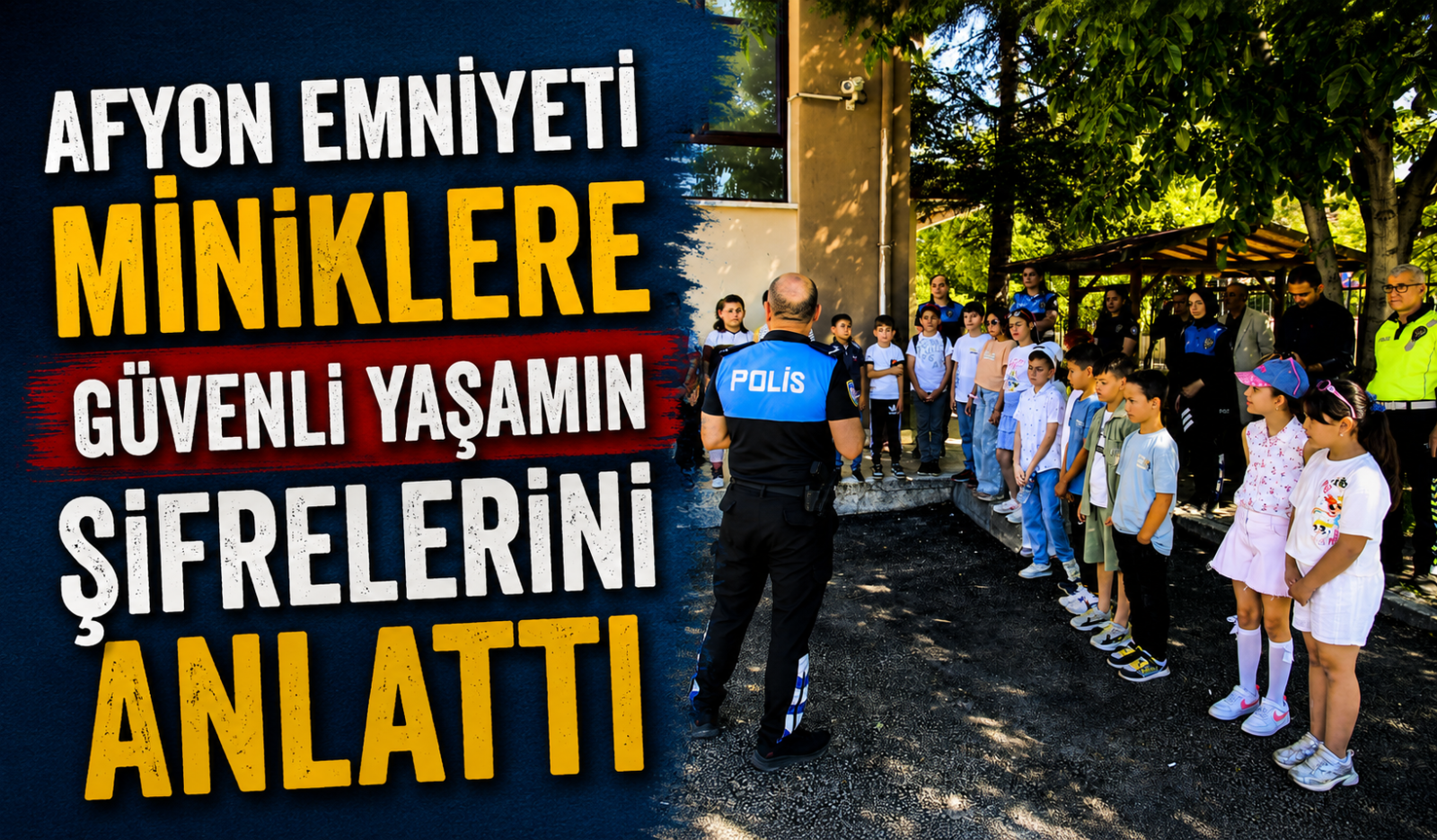 Afyon Emniyeti Miniklere Güvenli Yaşamın Şifrelerini Anlattı