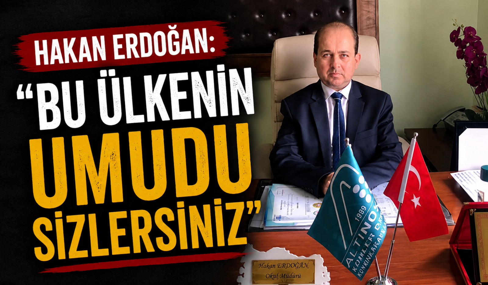 Hakan Erdoğan: “Bu Ülkenin Umudu Sizlersiniz”