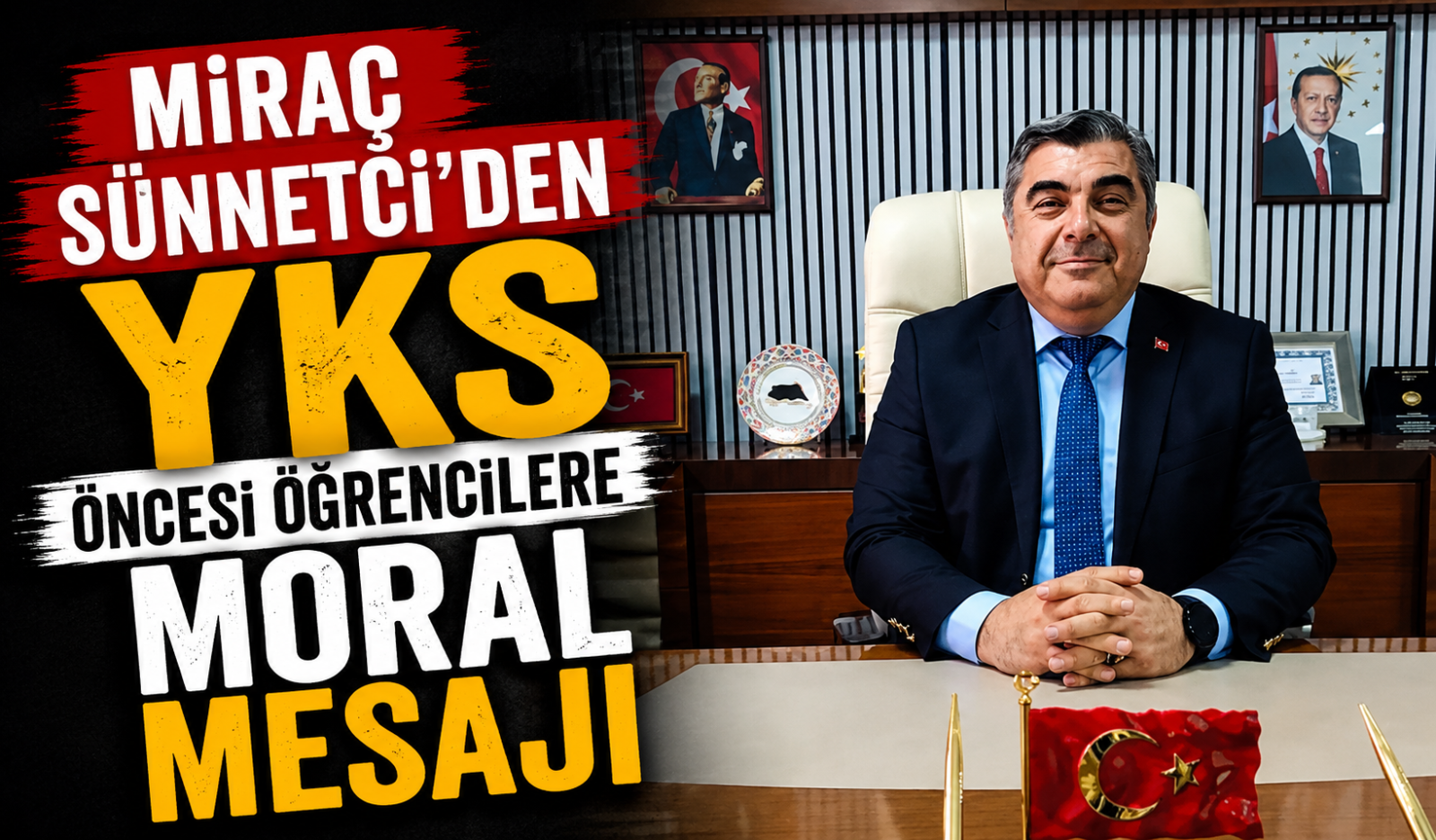 Miraç Sünnetci’den YKS Öncesi Öğrencilere Moral Mesajı