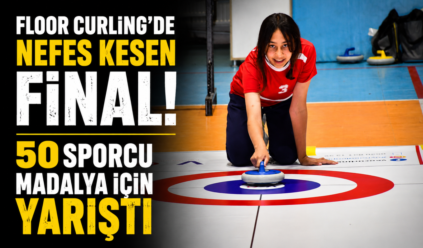Floor Curling’de Nefes Kesen Final! 50 Sporcu Madalya İçin Yarıştı