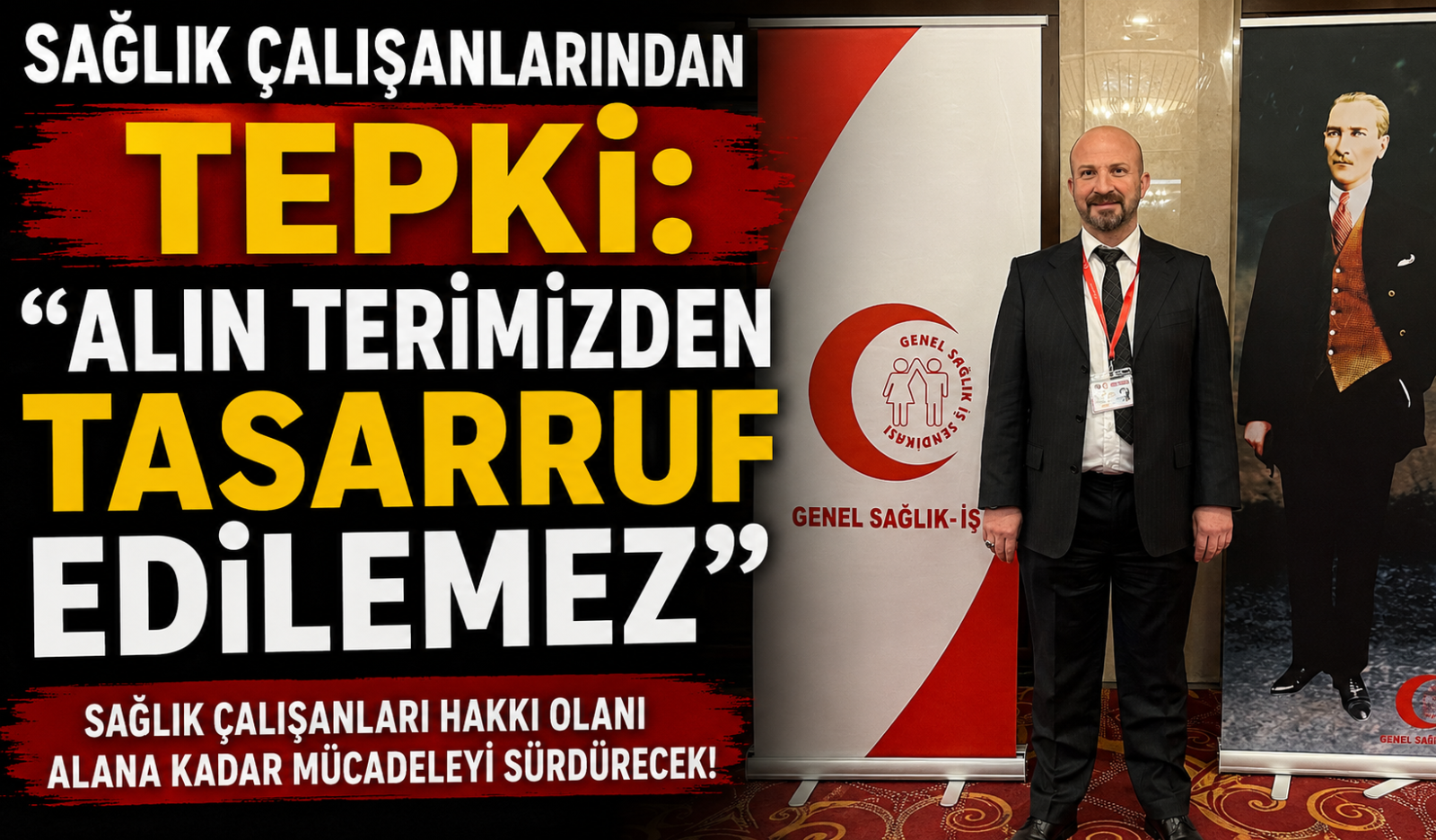 SAĞLIK ÇALIŞANLARINDAN TEPKİ: “ALIN TERİMİZDEN TASARRUF EDİLEMEZ”