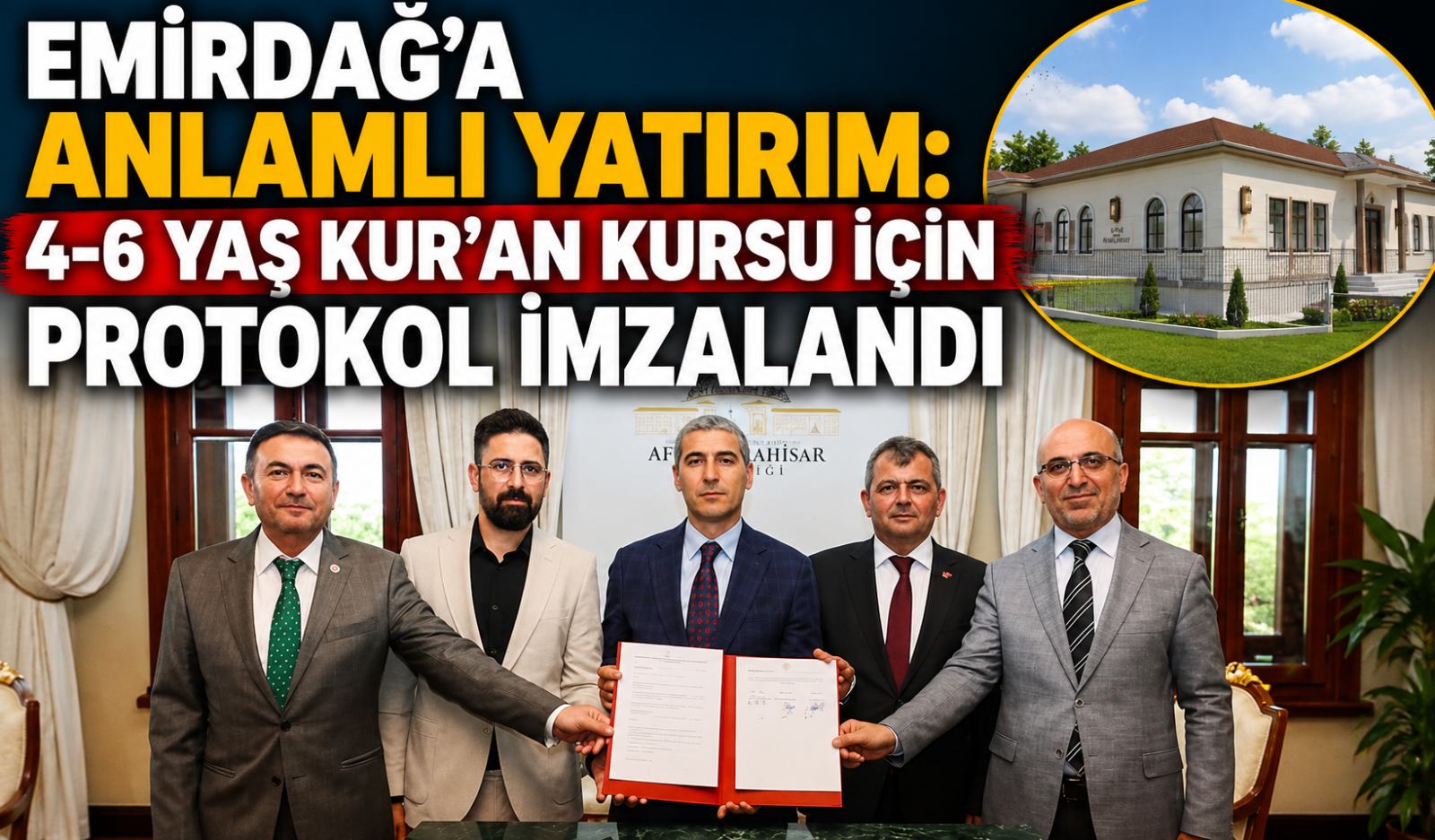 EMİRDAĞ’A ANLAMLI YATIRIM: 4-6 YAŞ KUR’AN KURSU İÇİN PROTOKOL İMZALANDI