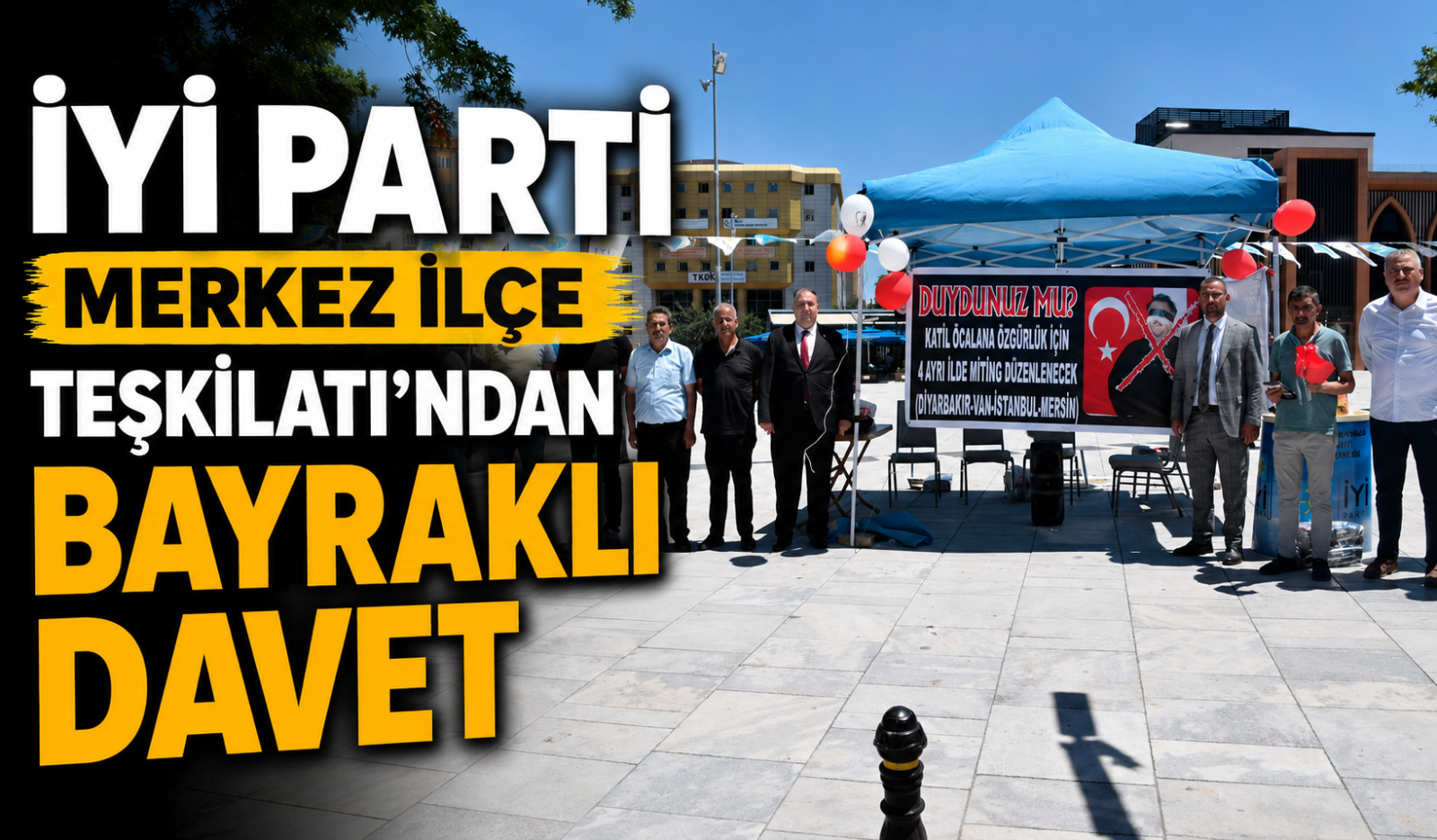 İYİ Parti Merkez İlçe Teşkilatı’ndan Bayraklı Davet