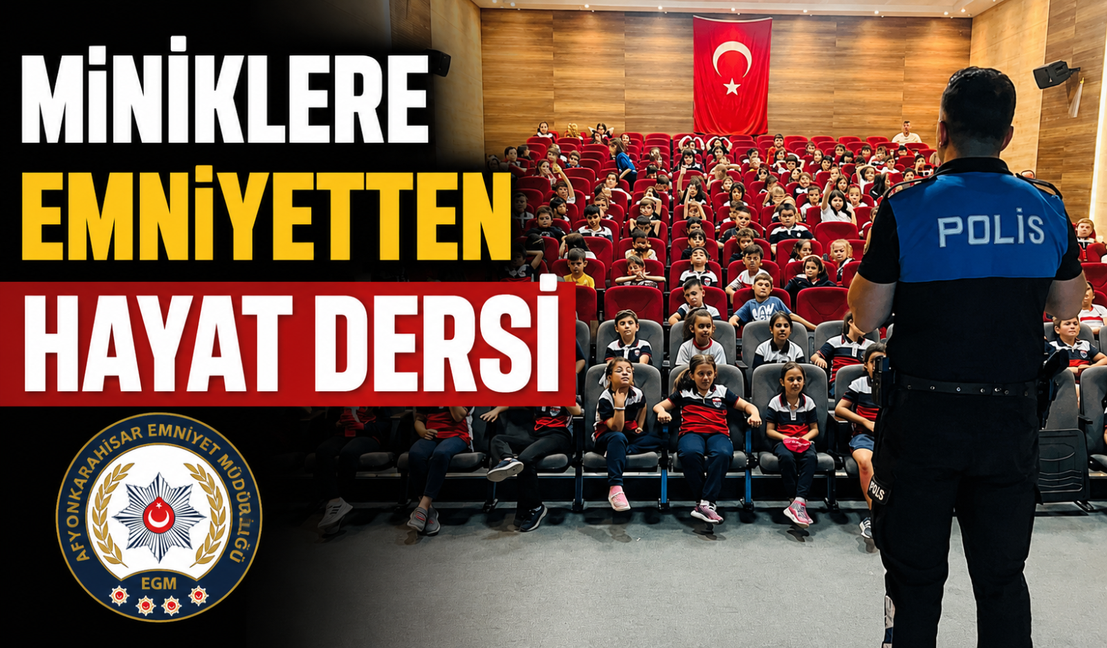 MİNİKLERE EMNİYETTEN HAYAT DERSİ