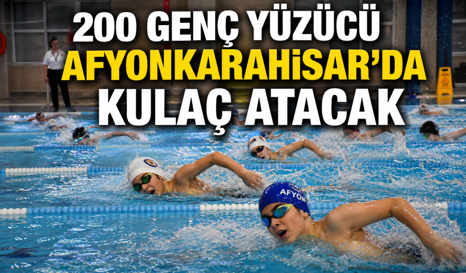 200 Genç Yüzücü Afyonkarahisar’da Kulaç Atacak