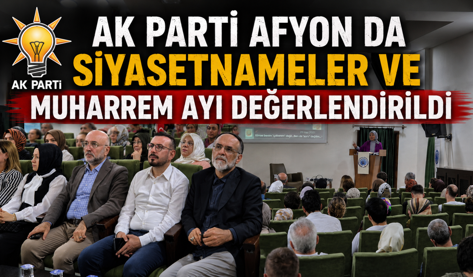 AK PARTİ AFYON DA SİYASETNAMELER VE MUHARREM AYI DEĞERLENDİRİLDİ