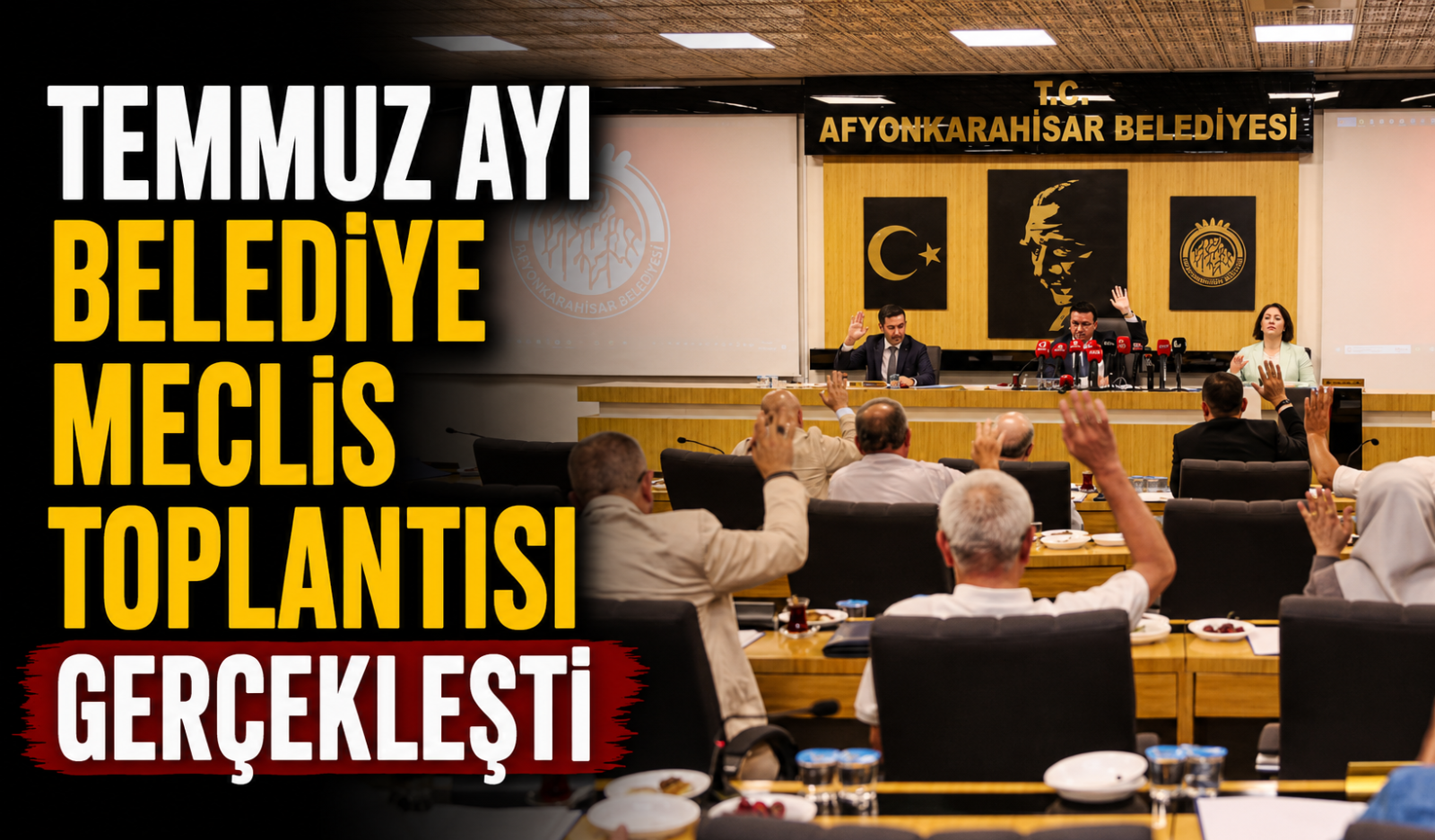 TEMMUZ AYI BELEDİYE MECLİS TOPLANTISI GERÇEKLEŞTİ