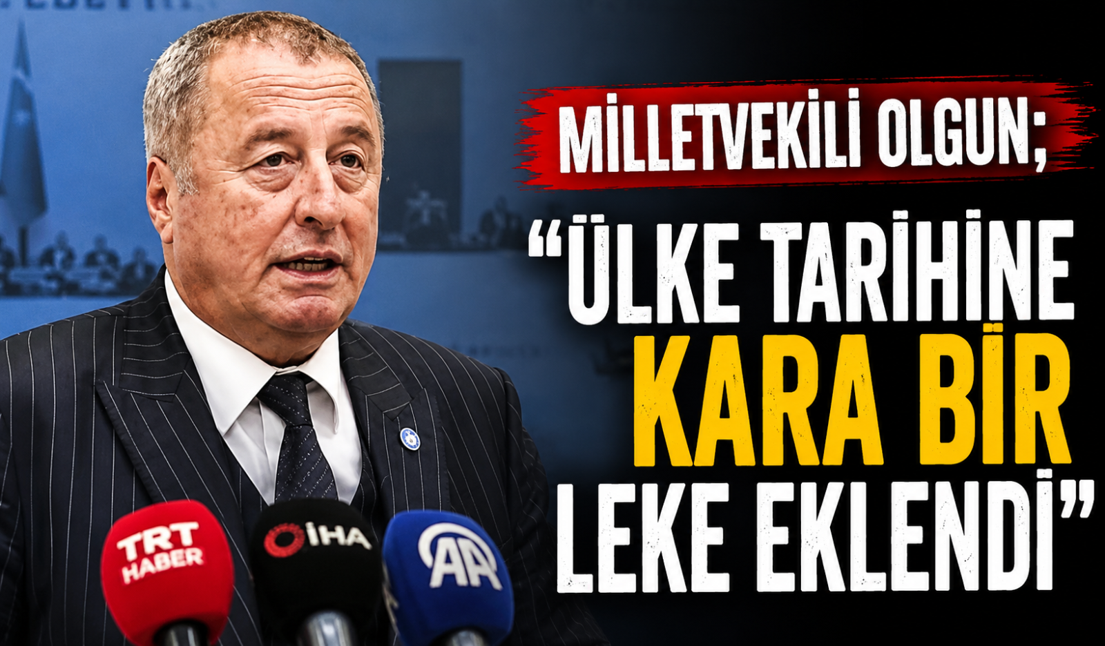 Milletvekili Olgun; 
