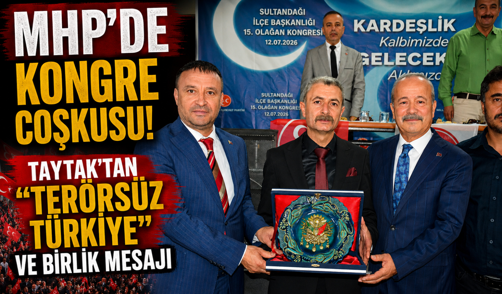 MHP'DE KONGRE COŞKUSU! TAYTAK'TAN 