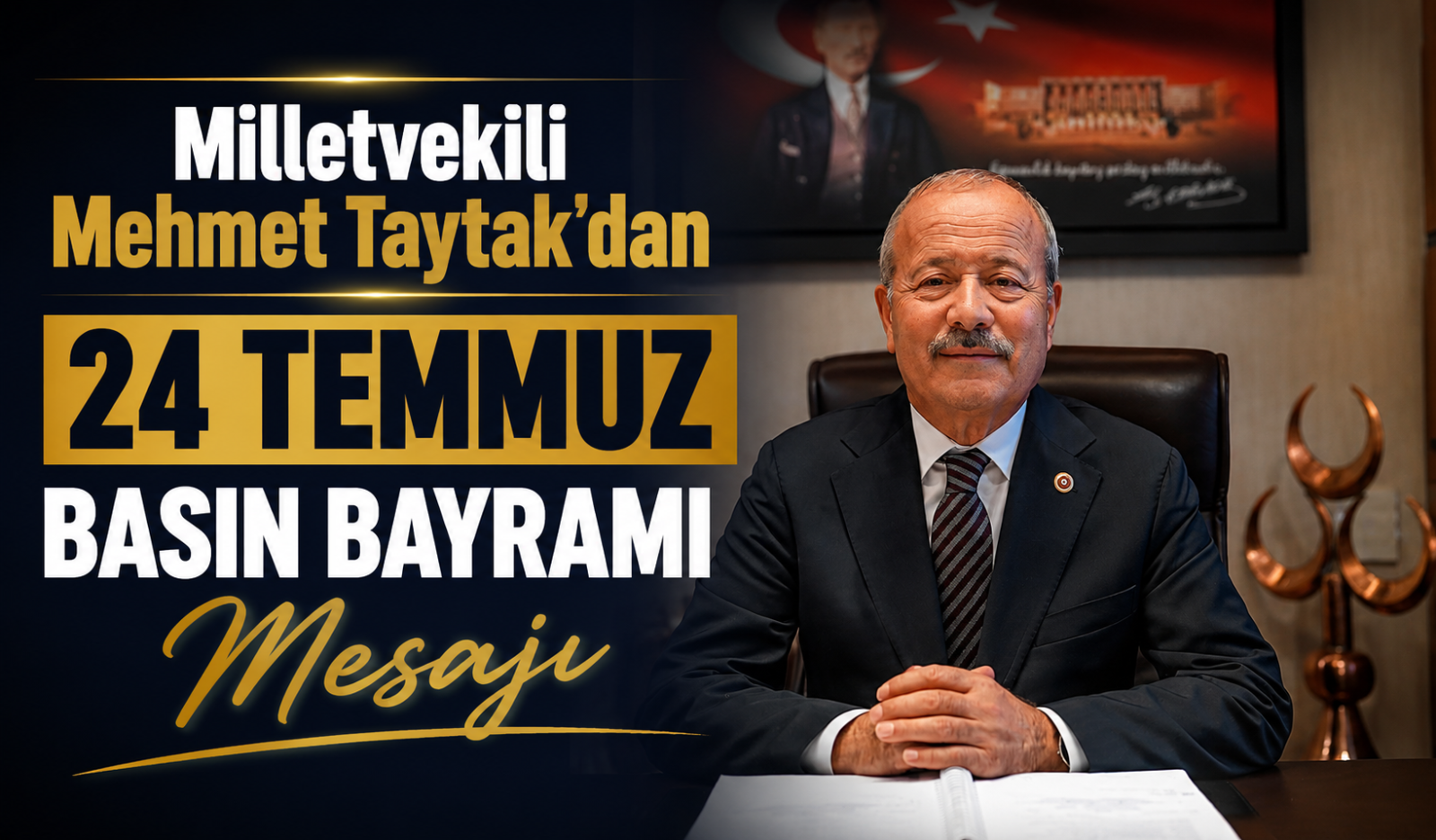 Milletvekili Mehmet Taytak'dan 24 Temmuz Basın Bayramı Mesajı