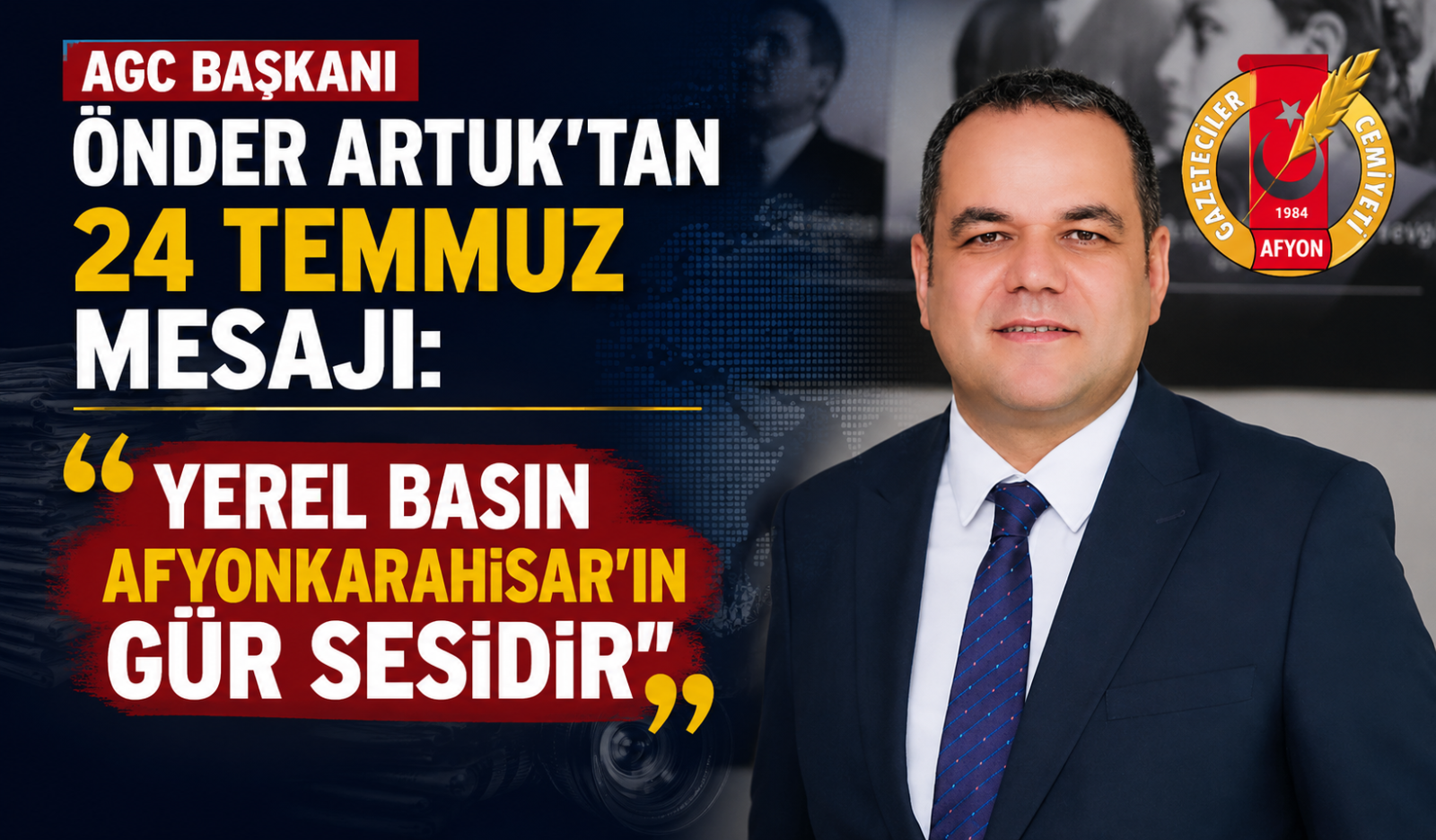 AGC BAŞKANI ÖNDER ARTUK’TAN 24 TEMMUZ MESAJI: 