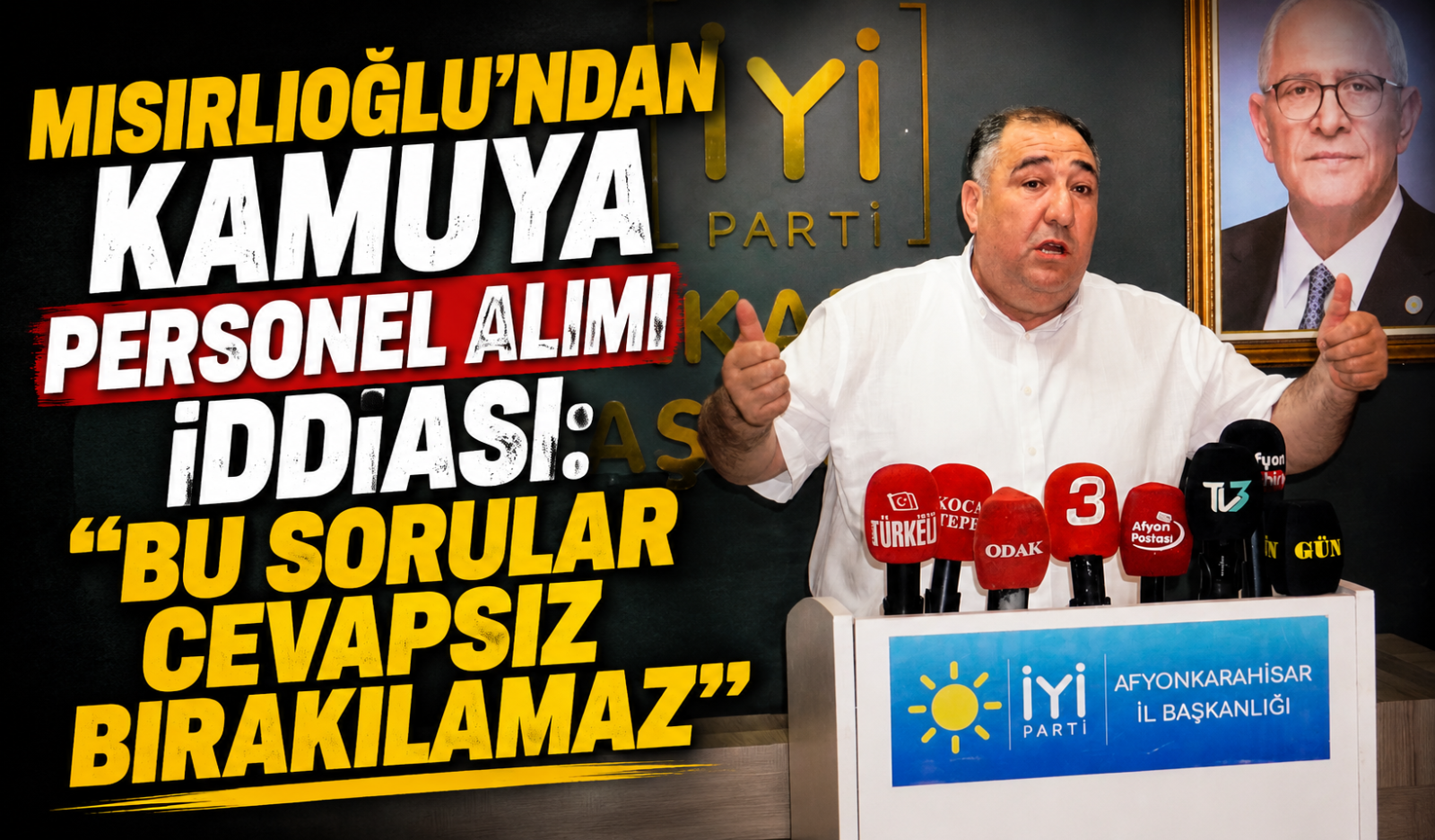 Mısırlıoğlu’ndan Kamuya Personel Alımı İddiası: “Bu Sorular Cevapsız Bırakılamaz”