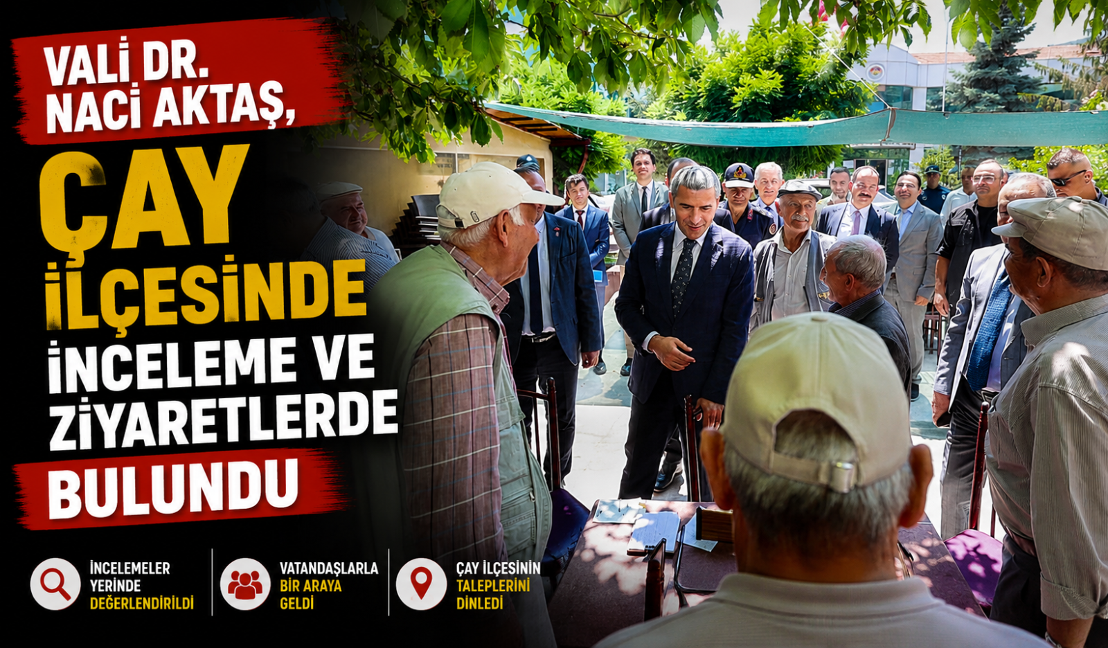 Vali Dr. Naci Aktaş, Çay İlçesinde İnceleme ve Ziyaretlerde Bulundu