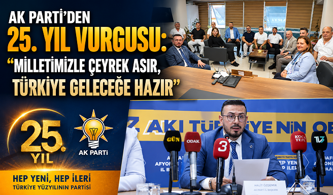 AK Parti'den 25. Yıl Vurgusu: 