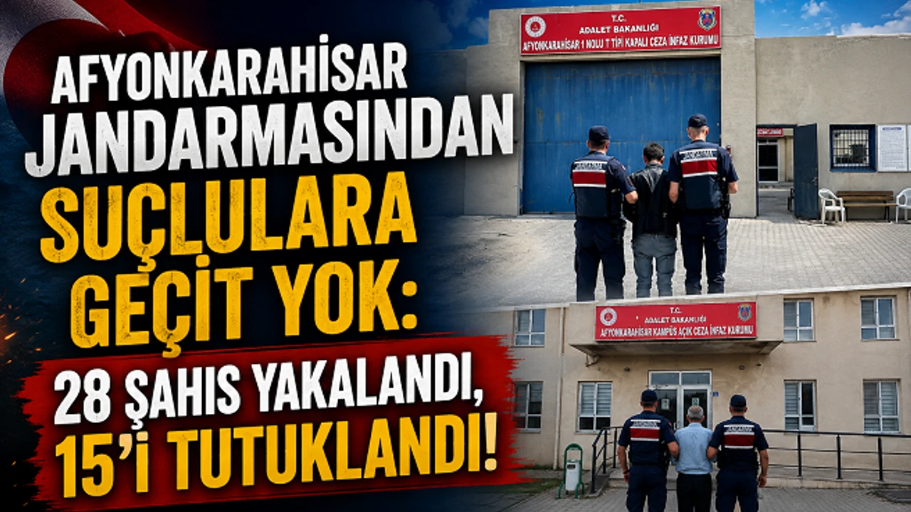 Afyonkarahisar Jandarmasından Suçlulara Geçit Yok: 28 Şahıs Yakalandı, 15’i Tutuklandı!
