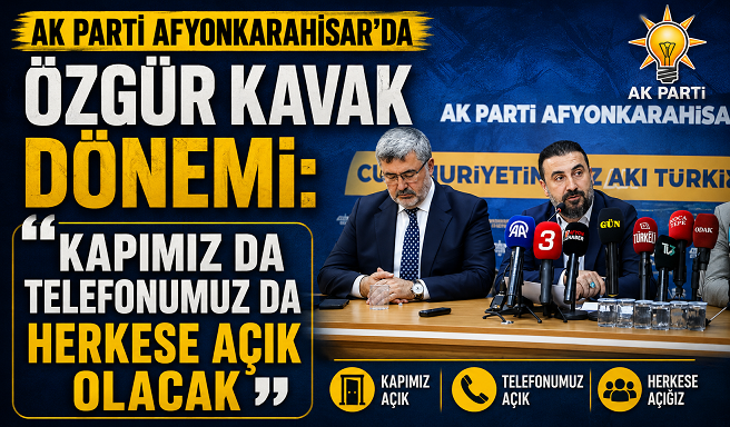 AK Parti Afyonkarahisar’da Özgür Kavak Dönemi