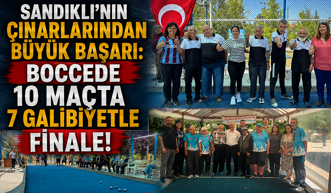 Sandıklı’nın Çınarlarından Büyük Başarı: Boccede 10 Maçta 7 Galibiyetle Finale!