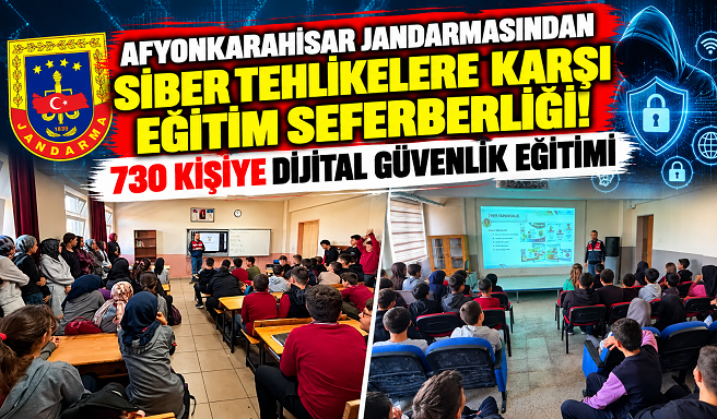 AFYONKARAHİSAR JANDARMASINDAN SİBER TEHLİKELERE KARŞI EĞİTİM SEFERBERLİĞİ! 730 KİŞİYE DİJİTAL GÜVENLİK EĞİTİMİ