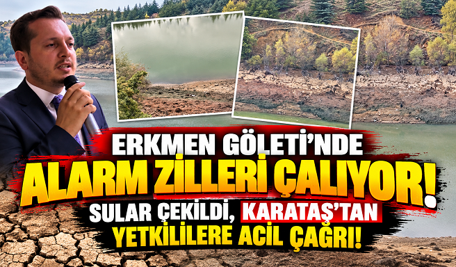 ERKMEN GÖLETİ'NDE ALARM ZİLLERİ ÇALIYOR! SULAR ÇEKİLDİ, KARATAŞ'TAN YETKİLİLERE ACİL ÇAĞRI!